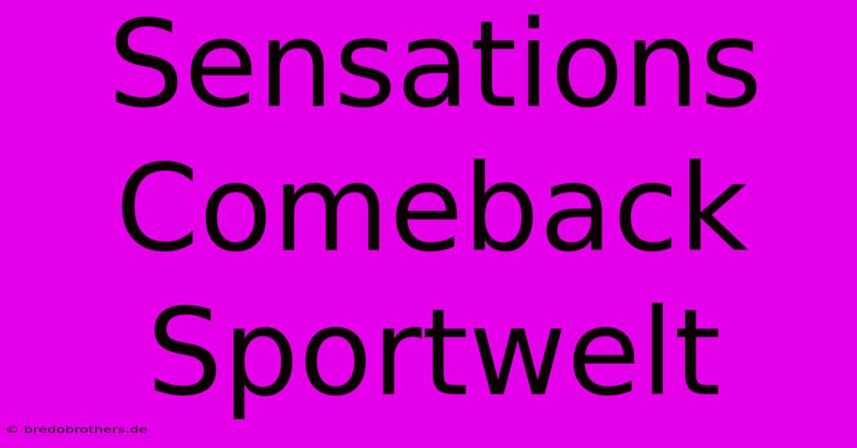 Sensations Comeback Sportwelt