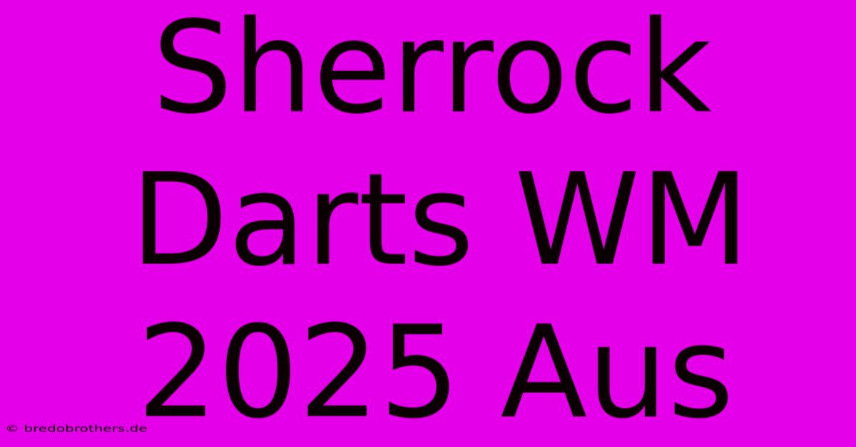 Sherrock Darts WM 2025 Aus