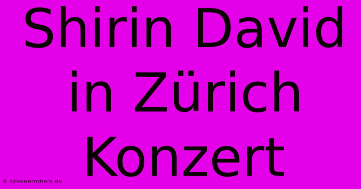 Shirin David In Zürich Konzert