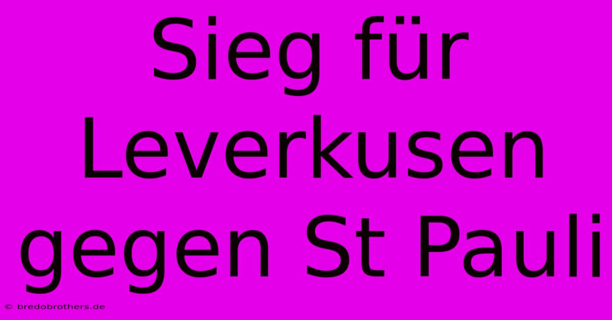 Sieg Für Leverkusen Gegen St Pauli