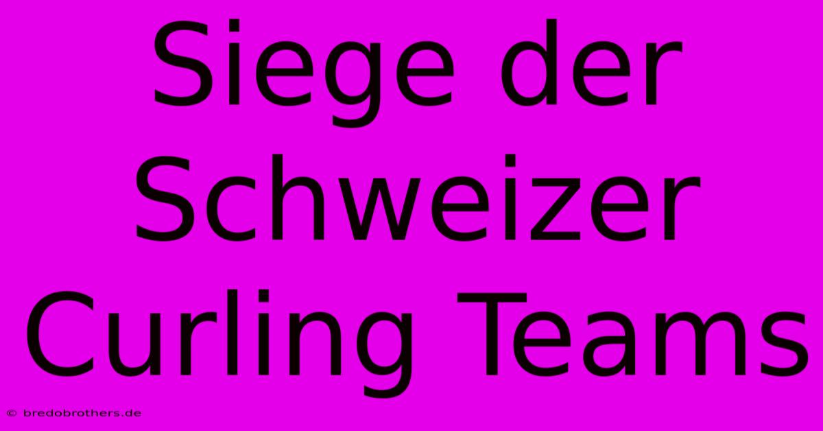 Siege Der Schweizer Curling Teams