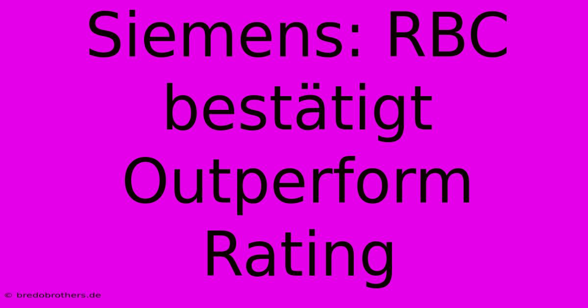 Siemens: RBC Bestätigt Outperform Rating