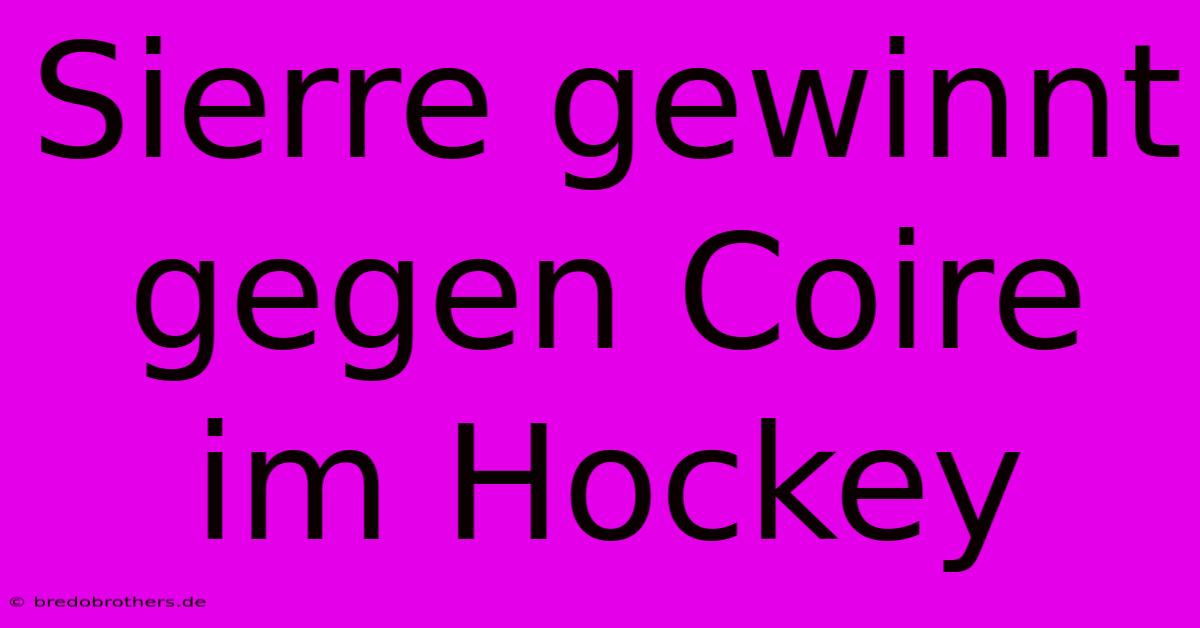 Sierre Gewinnt Gegen Coire Im Hockey