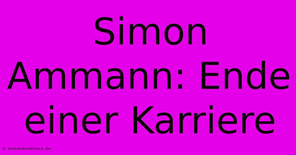 Simon Ammann: Ende Einer Karriere