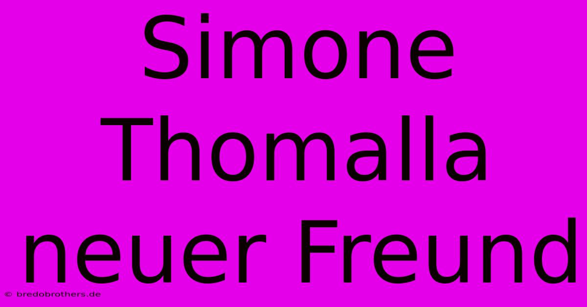 Simone Thomalla Neuer Freund