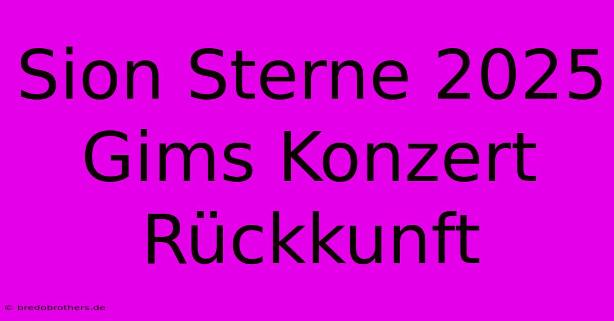 Sion Sterne 2025 Gims Konzert Rückkunft