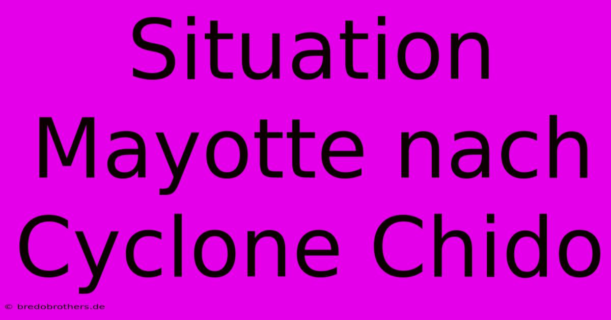 Situation Mayotte Nach Cyclone Chido