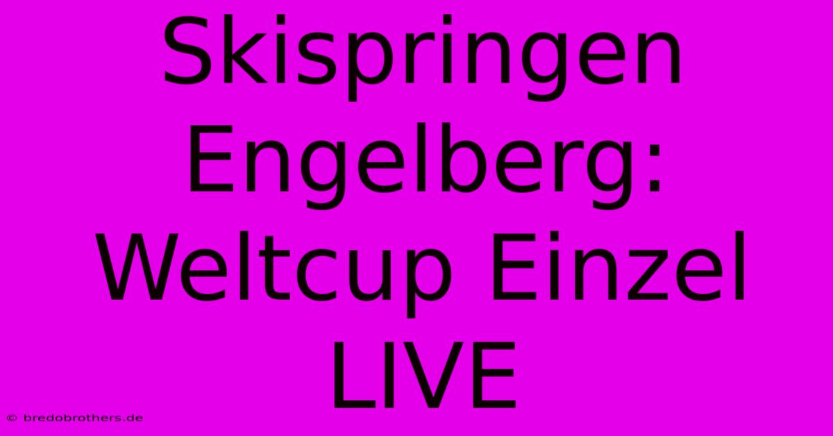 Skispringen Engelberg: Weltcup Einzel LIVE