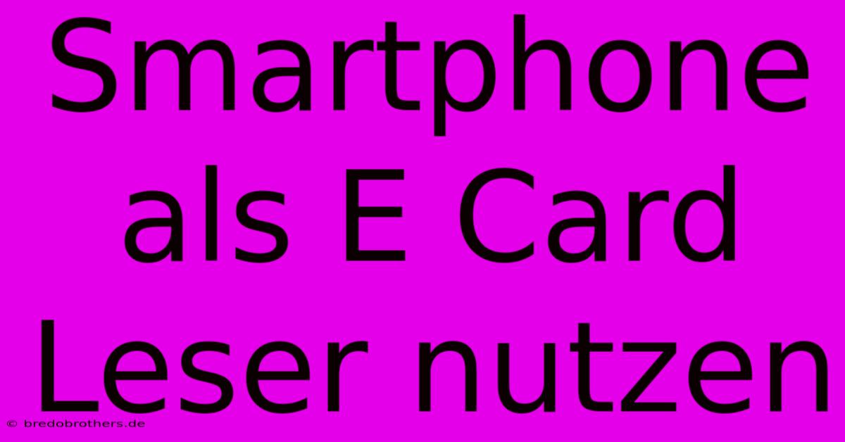 Smartphone Als E Card Leser Nutzen