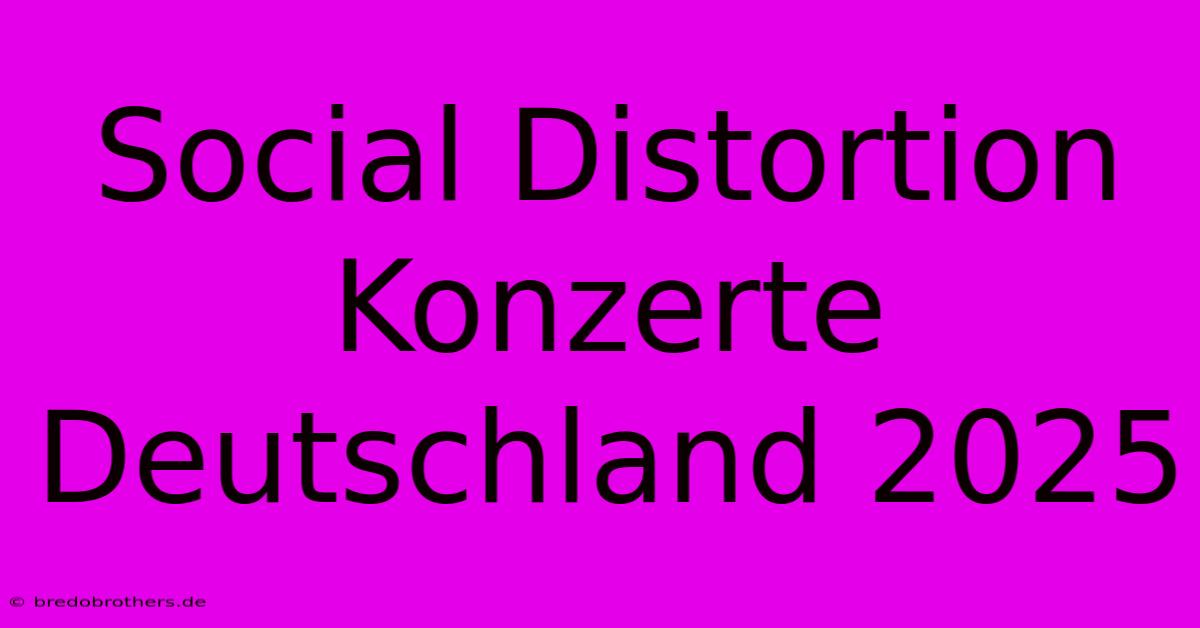 Social Distortion Konzerte Deutschland 2025