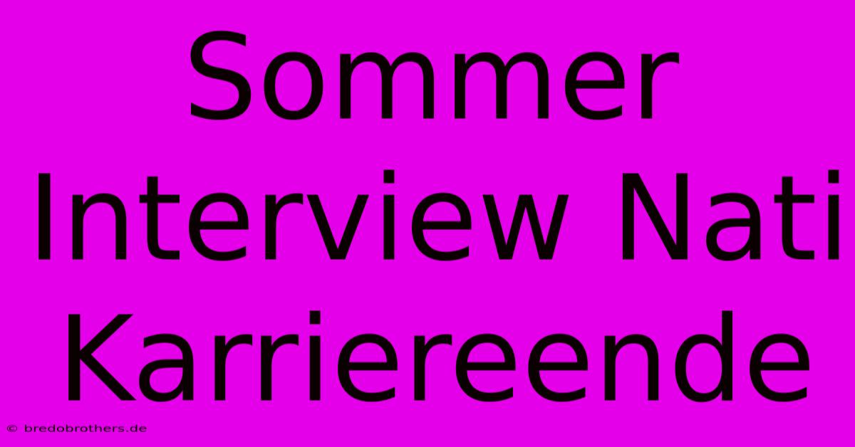 Sommer Interview Nati Karriereende