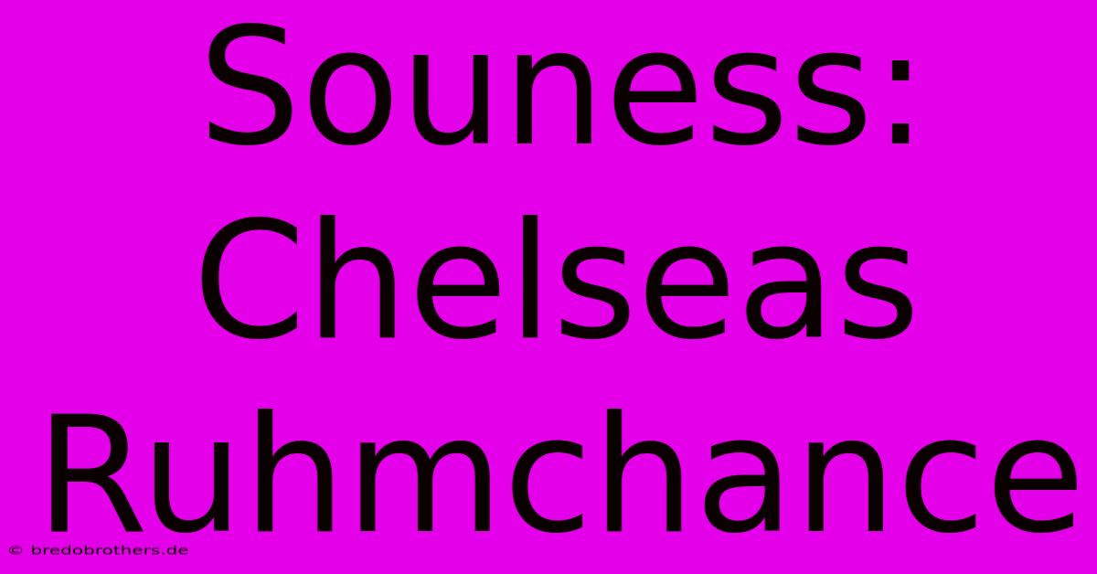 Souness: Chelseas Ruhmchance