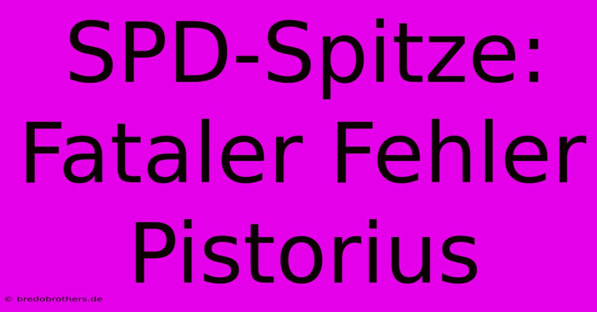 SPD-Spitze: Fataler Fehler Pistorius