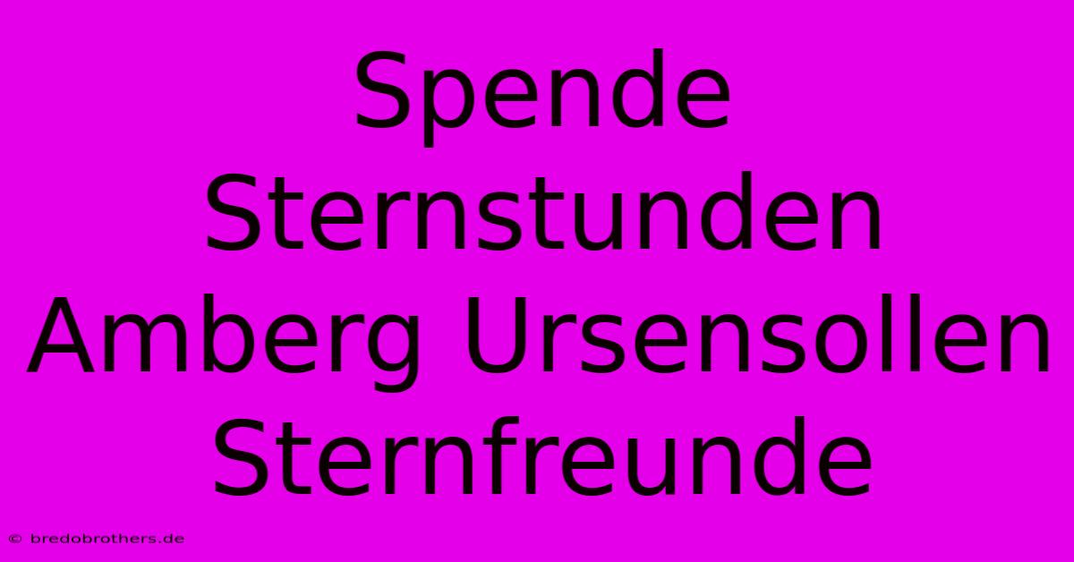 Spende Sternstunden Amberg Ursensollen Sternfreunde