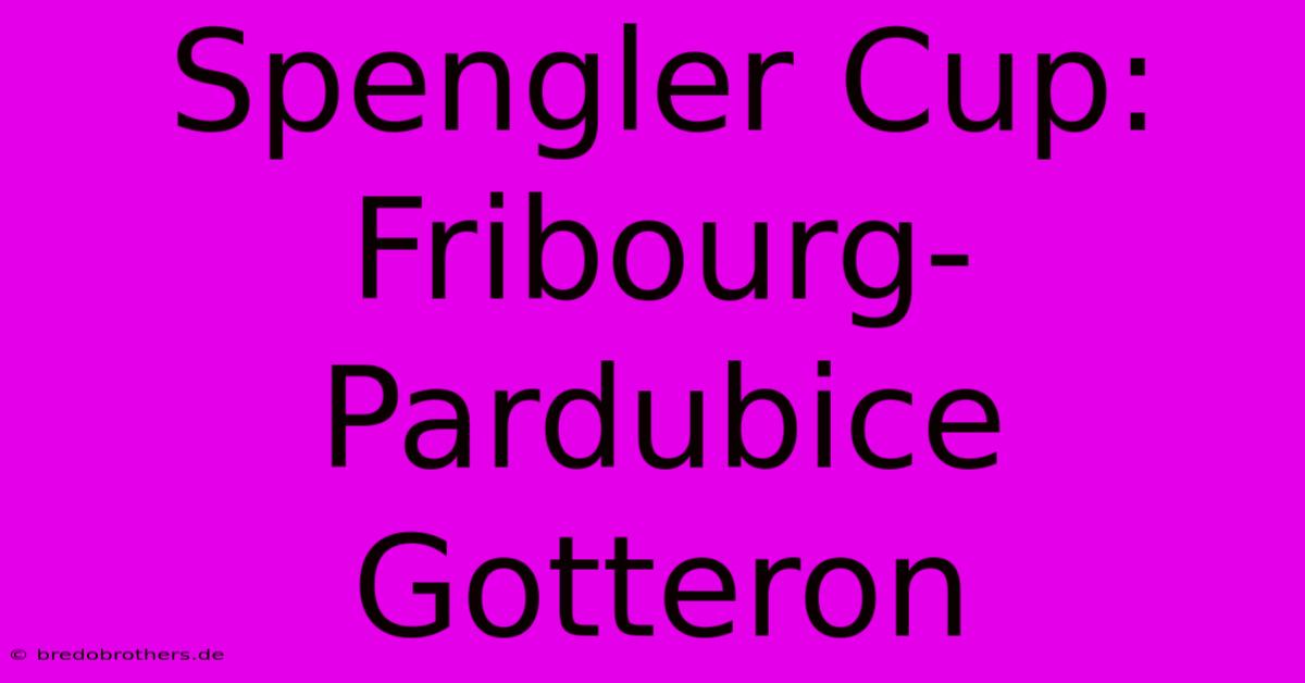 Spengler Cup: Fribourg-Pardubice  Gotteron