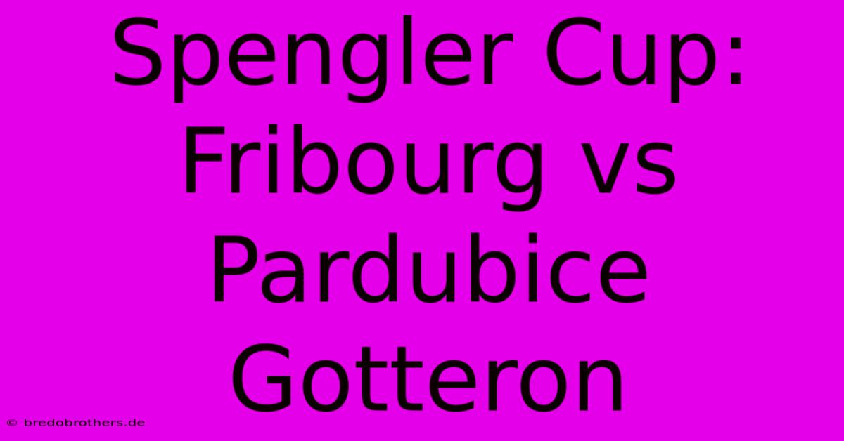 Spengler Cup: Fribourg Vs Pardubice Gotteron