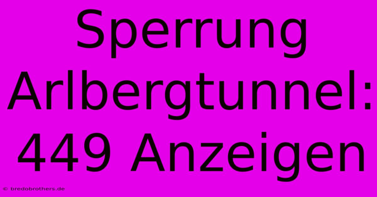 Sperrung Arlbergtunnel: 449 Anzeigen