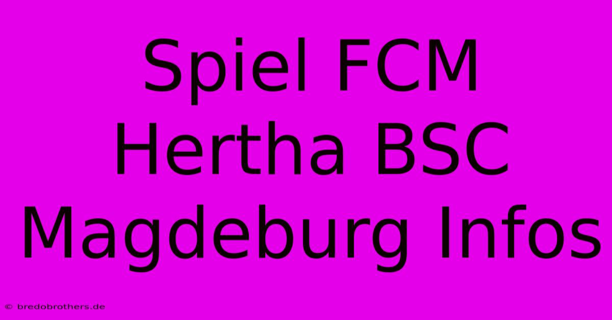 Spiel FCM Hertha BSC Magdeburg Infos