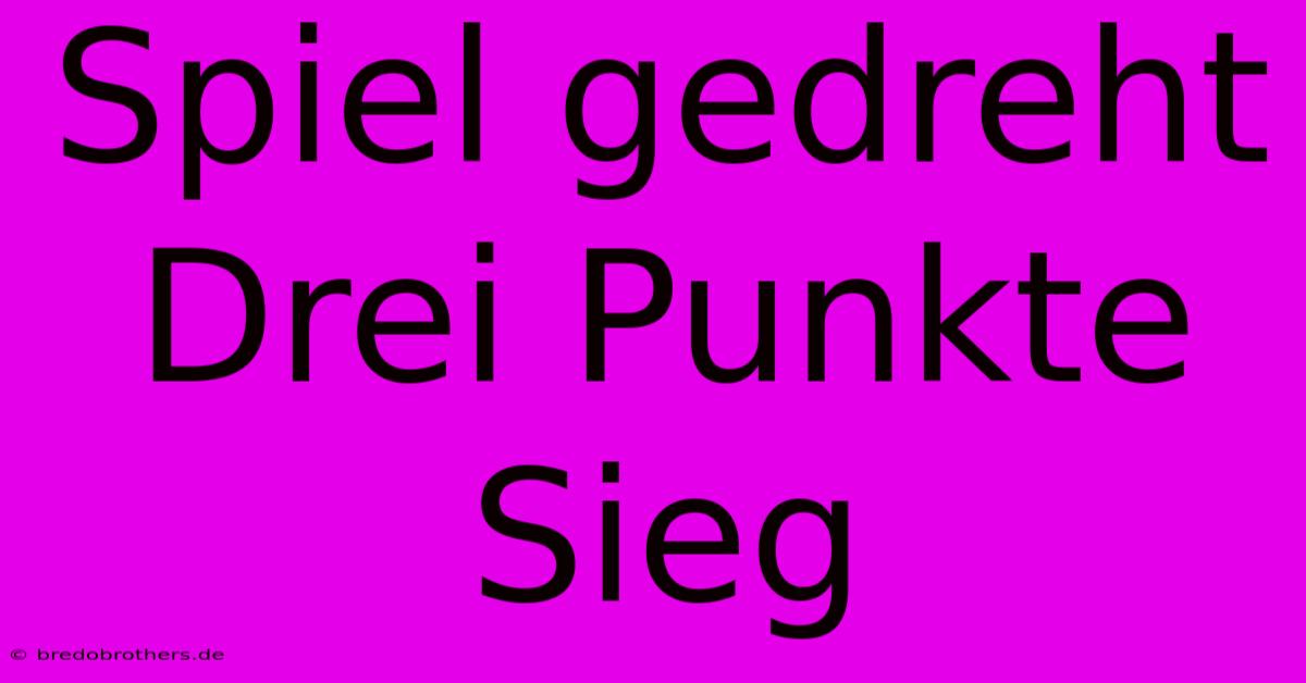 Spiel Gedreht Drei Punkte Sieg