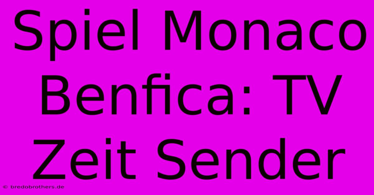 Spiel Monaco Benfica: TV Zeit Sender