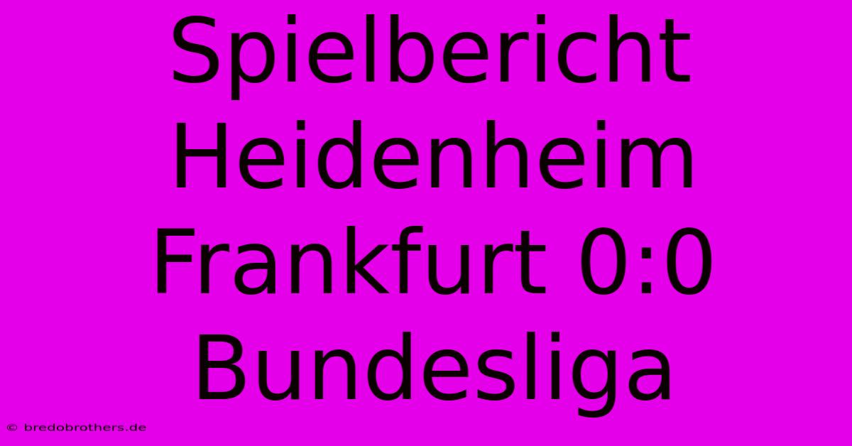 Spielbericht Heidenheim Frankfurt 0:0 Bundesliga