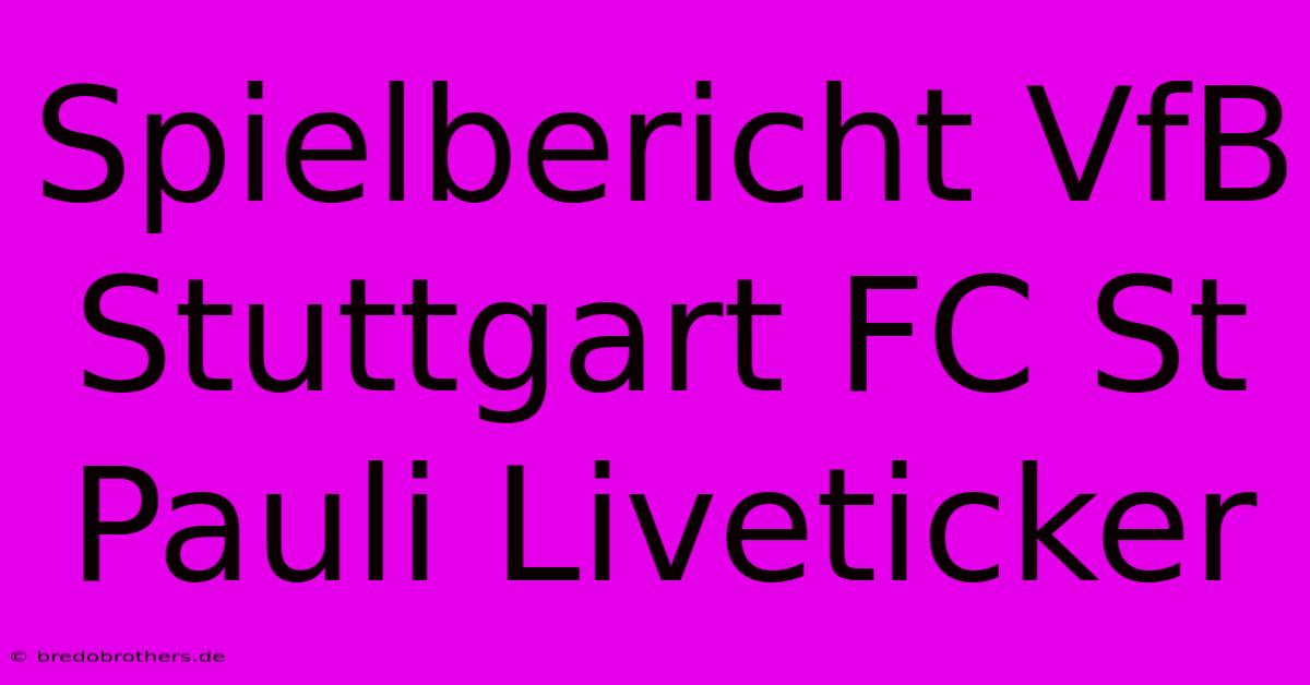 Spielbericht VfB Stuttgart FC St Pauli Liveticker