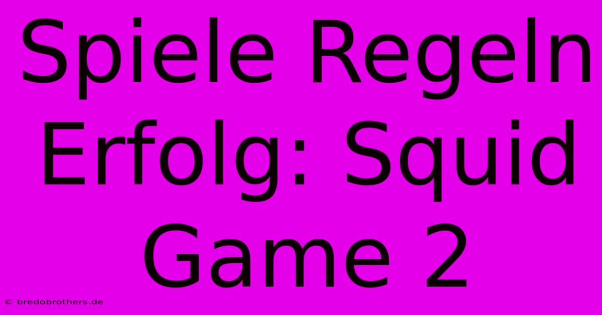 Spiele Regeln Erfolg: Squid Game 2