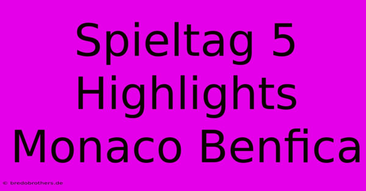 Spieltag 5 Highlights Monaco Benfica