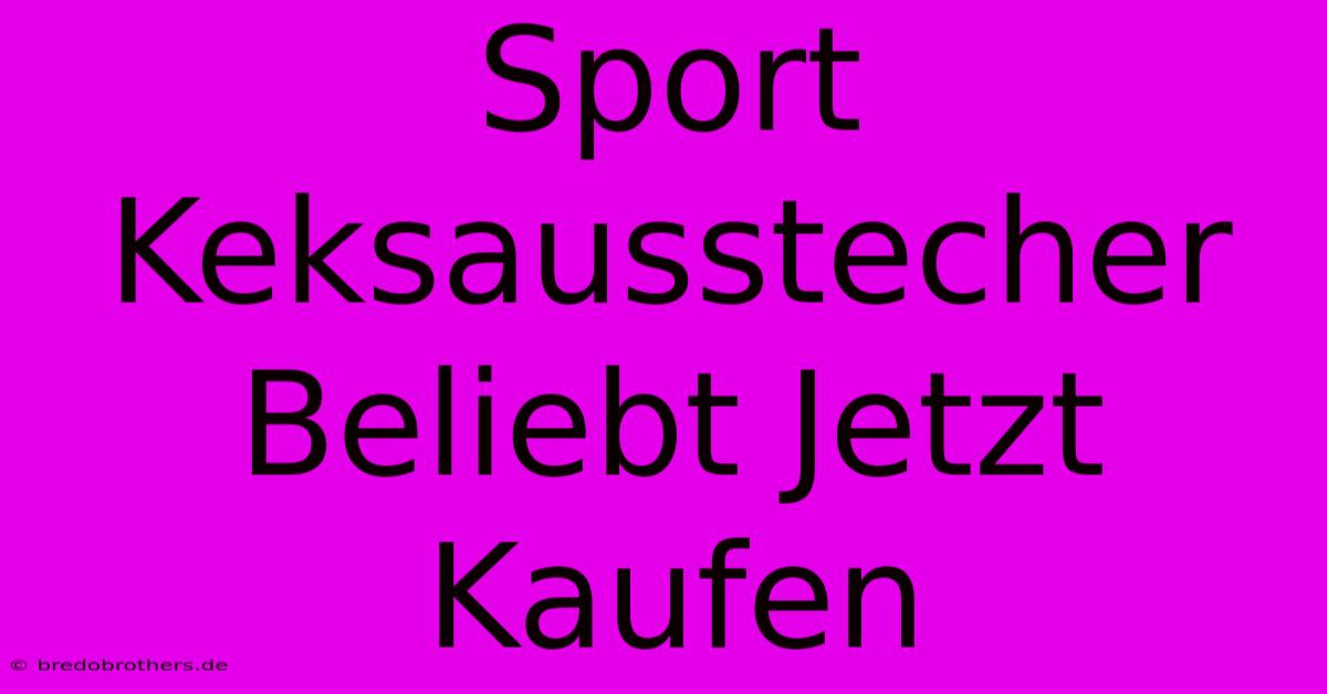 Sport Keksausstecher Beliebt Jetzt Kaufen