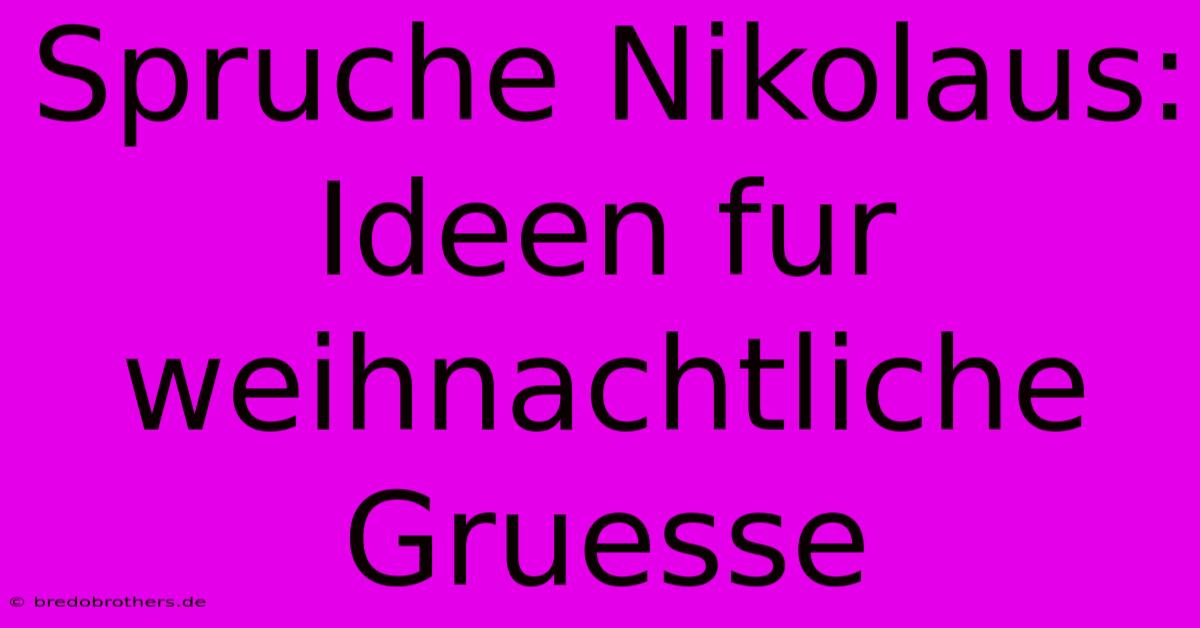 Spruche Nikolaus: Ideen Fur Weihnachtliche Gruesse