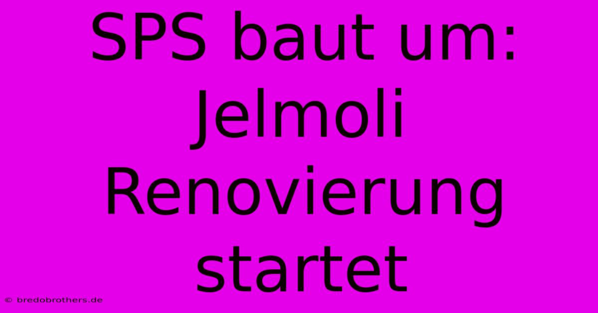 SPS Baut Um: Jelmoli Renovierung Startet