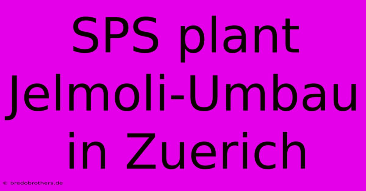 SPS Plant Jelmoli-Umbau In Zuerich