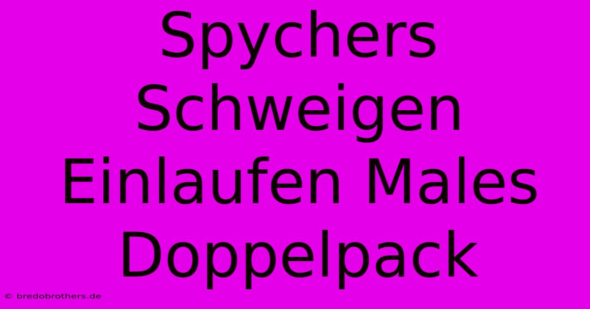 Spychers Schweigen Einlaufen Males Doppelpack