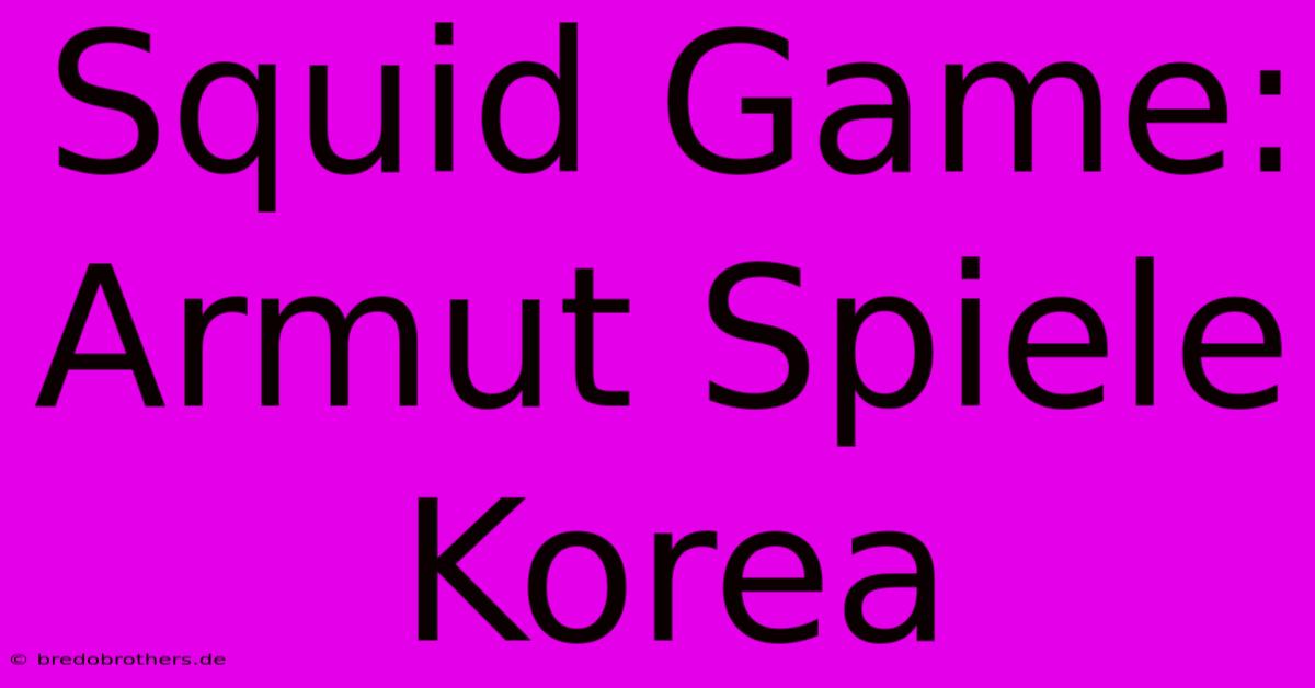 Squid Game: Armut Spiele Korea