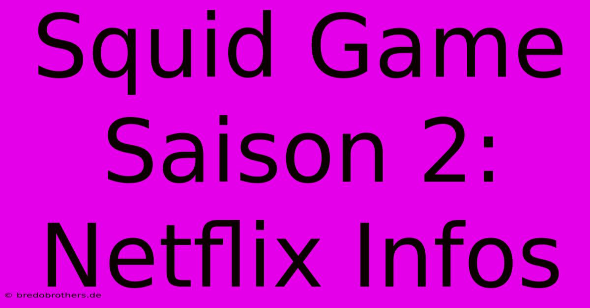 Squid Game Saison 2: Netflix Infos