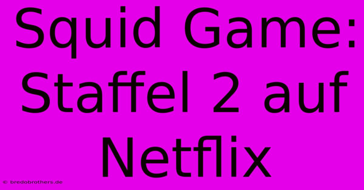 Squid Game: Staffel 2 Auf Netflix