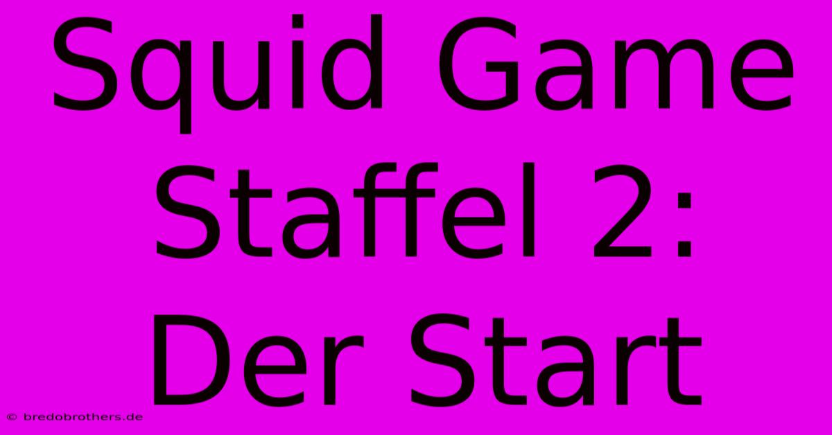 Squid Game Staffel 2:  Der Start