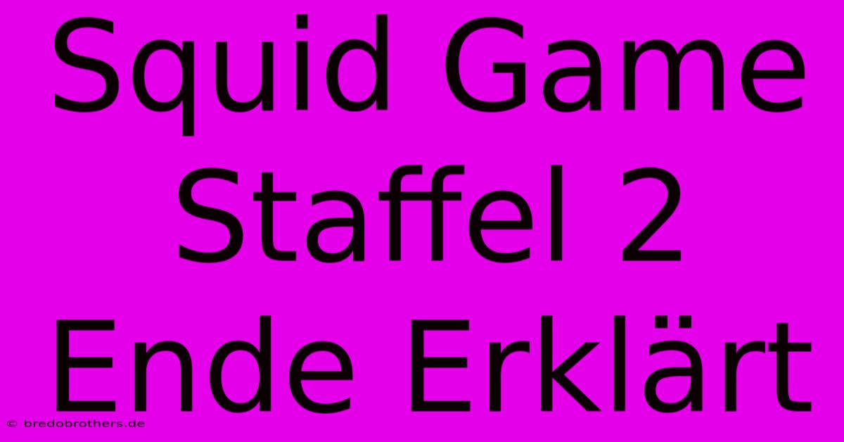 Squid Game Staffel 2 Ende Erklärt