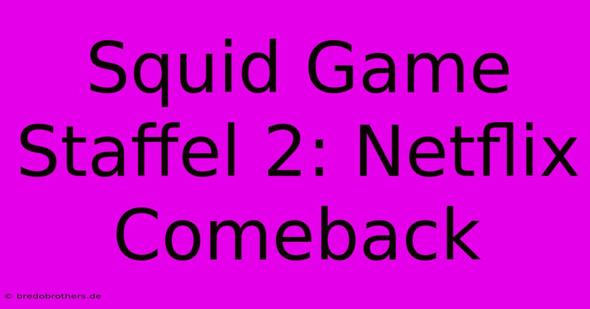 Squid Game Staffel 2: Netflix Comeback