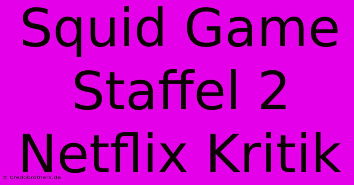 Squid Game Staffel 2 Netflix Kritik