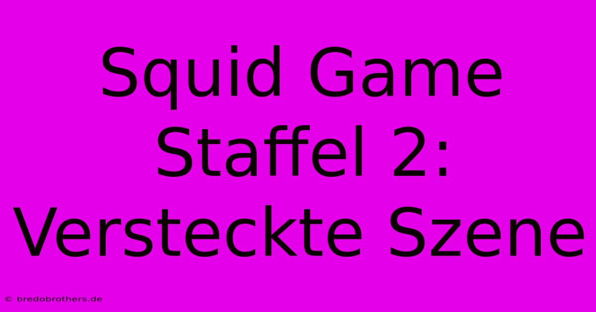 Squid Game Staffel 2: Versteckte Szene