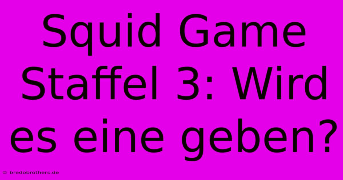 Squid Game Staffel 3: Wird Es Eine Geben?