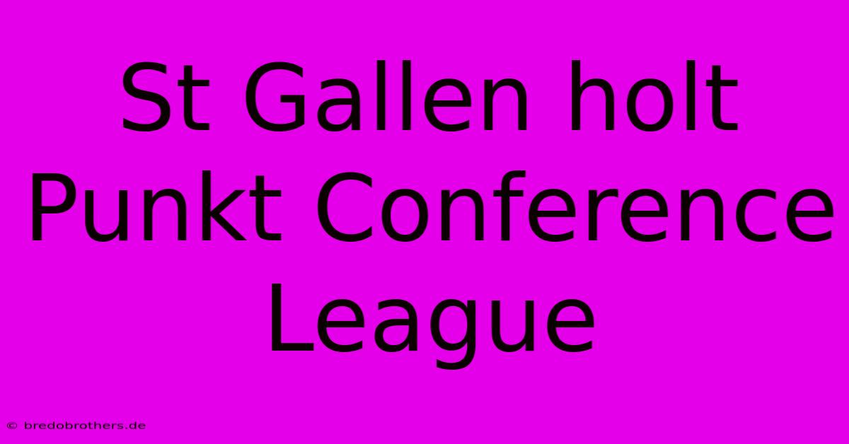 St Gallen Holt Punkt Conference League