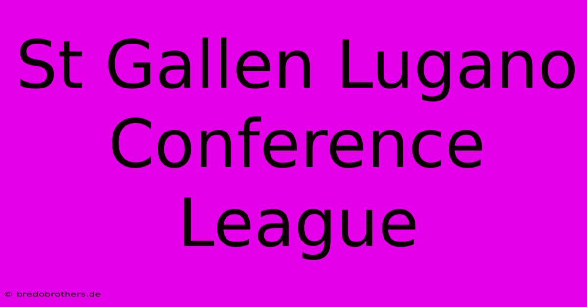 St Gallen Lugano Conference League