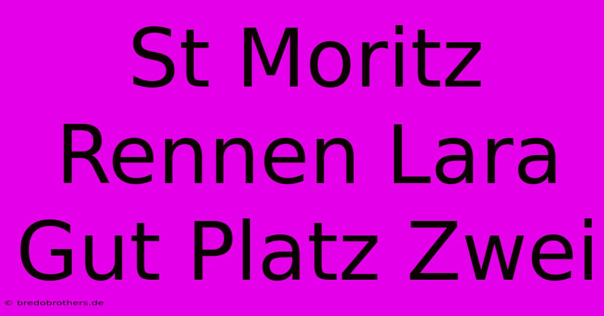 St Moritz Rennen Lara Gut Platz Zwei