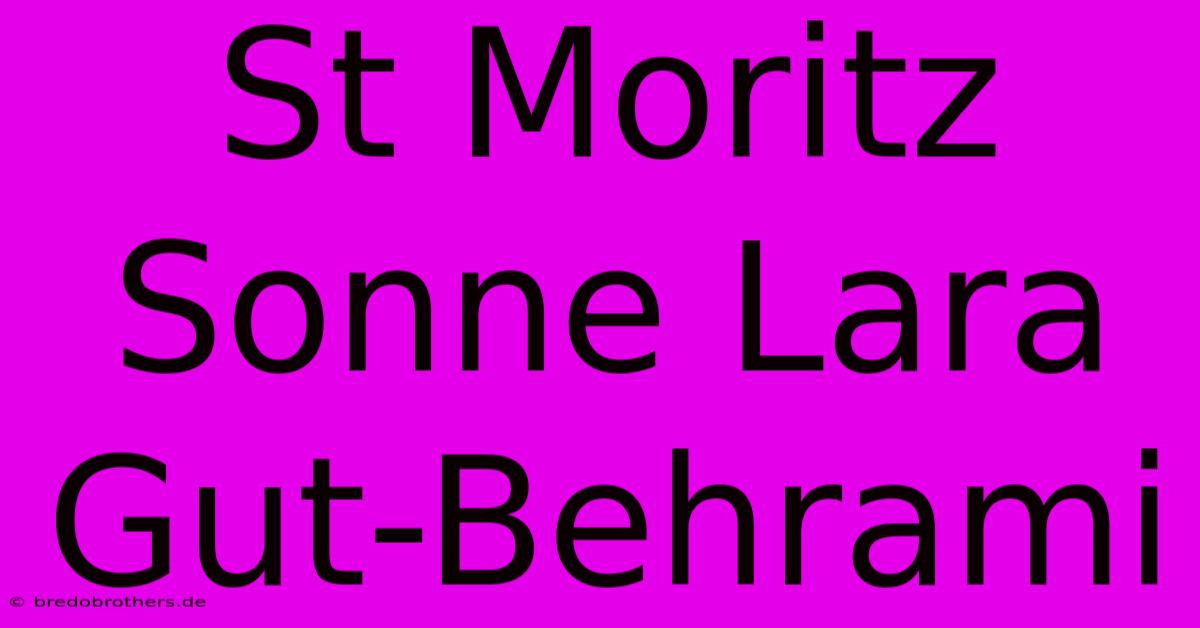 St Moritz Sonne Lara Gut-Behrami