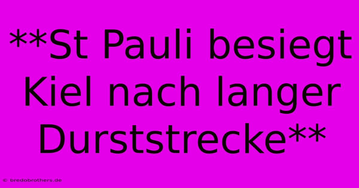 **St Pauli Besiegt Kiel Nach Langer Durststrecke**