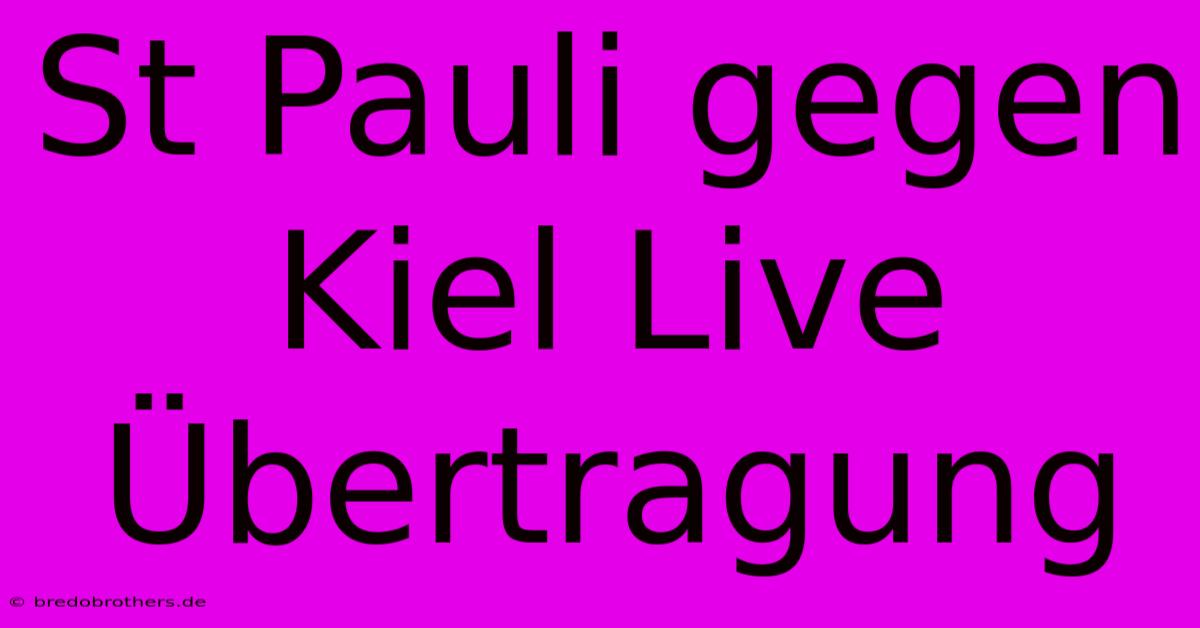 St Pauli Gegen Kiel Live Übertragung