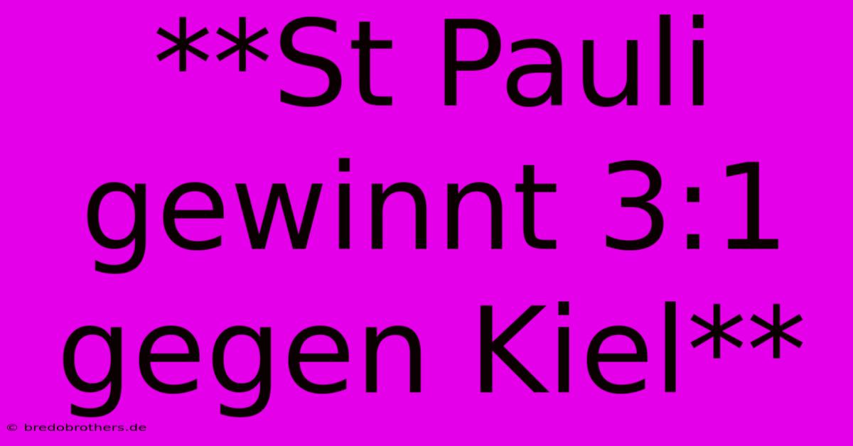 **St Pauli Gewinnt 3:1 Gegen Kiel**