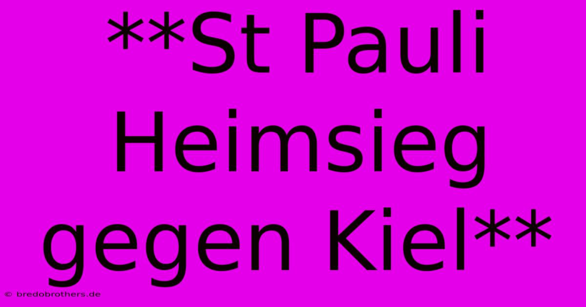 **St Pauli Heimsieg Gegen Kiel**